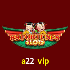 Programa VIP a22 vip