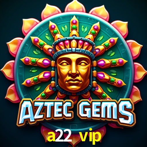 Tecnologia da Plataforma a22 vip